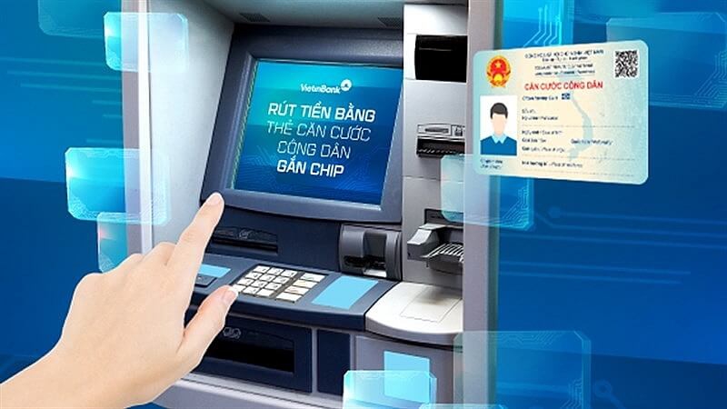 Các bước rút tiền bằng căn cước công dân gắn chip tại ATM